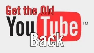 Get the old YouTube Back!