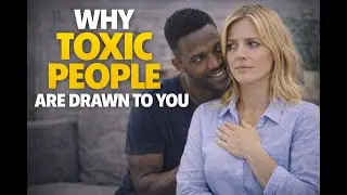 Why Toxic People Are Drawn to You (And How to Break the Cycle)