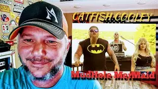CATFISH COOLEY - MUDHOLE MERMAID {REACTION}