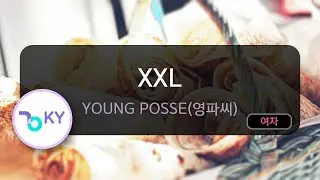 XXL - YOUNG POSSE(영파씨) (KY.75184) / KY KARAOKE