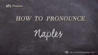 How to Pronounce Naples (Real Life Examples!)