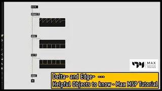 Delta~ and Edge~ - Phasor Ramp Bangs - Helpful Objects to Know - Max MSp Tutorial