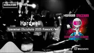 [Bigroom Techno] Hardwell - Spaceman (Suzuhuto 2025 Rework)