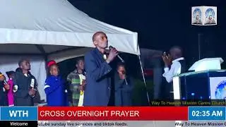 WAY TO HEAVEN MISSION CENTRE CROSS OVERNIGHT SERVICE