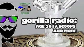 Gorilla Radio Las Vegas : AGE 2017 Scoops and Amazing Heady Glass - YoungFashioned.com