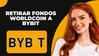 C&oacute;mo Retirar Dinero de Worldcoin a Bybit (2025)