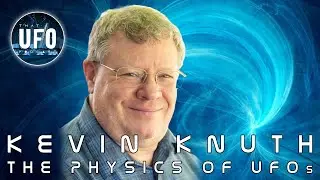 Kevin Knuth - The Physics of UFOs || That UFO Podcast