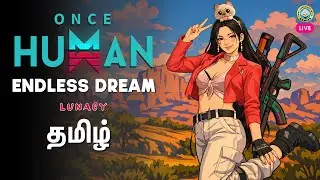 Endless Dream loot hunt | Once Human | Scenario 14 | Tamil  | #171