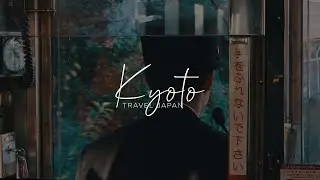 CINEMATIC TRAVEL VLOG: Japan - Travel Kyoto