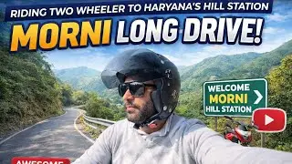 !! Morni Hills Long Drive | Peaceful Ride on Two Wheeler&rdquo;!!