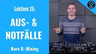 Ausfälle beim DJ-Gig - auch DICH wird es erwischen | Lektion 6.15 - Aus  & Notfälle