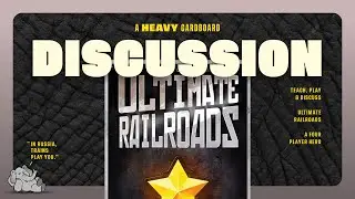 Ultimate Railroads - 4p - The Discussion (only)