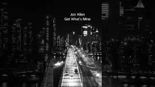 Jon Allen - Get What&rsquo;s Mine #bluesfunk #singersongwriter #deepriver