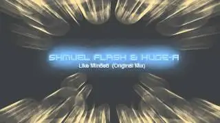 Shmuel Flash & Huge-A - Like Minded (Original Mix)