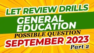 LET REVIEW DRILLS POSSIBLE QUESTION | GENERAL EDUCATION SEPTEMBER 2023 PT2 | #letseptember2023