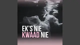 Ek's nie kwaad nie