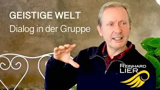GEISTIGE WELT: Dialog in der Gruppe | Ein Kurs in Wundern | Vortrag von Reinhard Lier