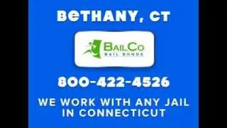 Bethany, CT BAIL BONDS - Bail Co Bail Bonds - (800) 422-4526