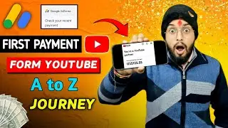 YouTube First Income 💵 | Google AdSense Complete A to Z Journey