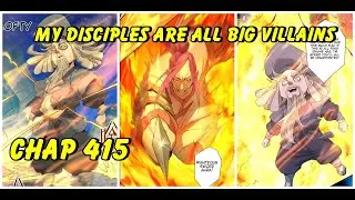 My Disciples Are All Big Villains Chapter 415|Manhua Comic