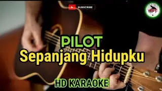 PILOT - Sepanjang Hidupku (karaoke)