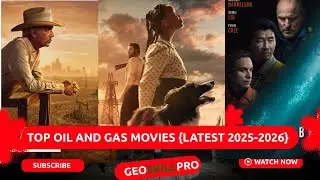 You MUST WATCH These Top Oil and Gas Movies (LATEST)