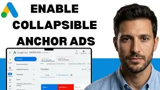 How to enable collapsible anchor ads in Google AdSense  (full guide 2026)