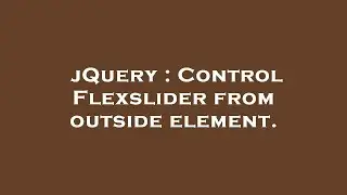jQuery : Control Flexslider from outside element.