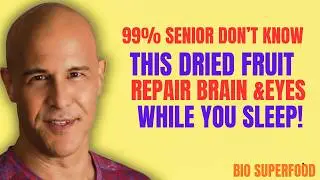 Seniors: Top 4 Dried Fruits That Restore Brain and Vision Health Overnight While You Sleep