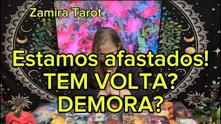 Estamos afastados… tem volta? ⏳ Demora? A energia revela ! Zamira Tarot 
