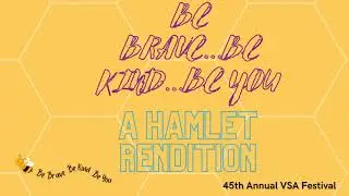 Chris Friedman: Be Brave, Be Kind, Be You! Hamlet Edition; a VSA Drama Performance