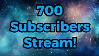 700 Subscribers Special Stream!