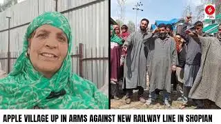 Apple village up in arms against new railway line in Shopian