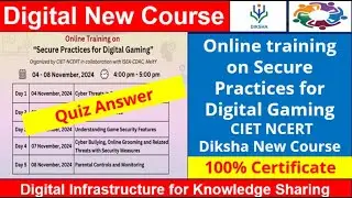 Online training on Secure Practices for Digital Gaming DIKSHA online quiz answer