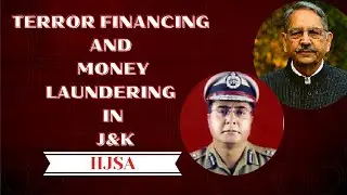 TERROR FINANCING AND MONEY LAUNDERING IN JAMMU AND KASHMIR | AN INITIATIVE BY IIJSA