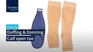 How to - Doffing & Donning - Calf open toe