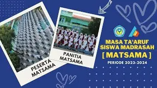 Masa Ta'aruf Siswa Madrasah (MATSAMA) Periode 2023-2024 M.