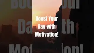 Boost Your Day with Motivation! #Motivation #Inspiration #BoostYourDay #MindsetMatters #shorts