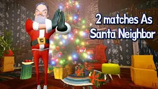 2 MATCHES AS SANTA NEIGHBOR - Secret Neighbor 2026 Gameplay