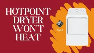 How to Fix a Hotpoint Dryer That Won&rsquo;t Heat &ndash; Step-by-Step Repair Guide