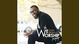 I Will Praise You (Reprise) - Chad Brawley (feat. Earl Duncan, Brandon McFarland & H2o)