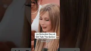 Polygraph test on Girl Talk The Series! Lie Detector Guy