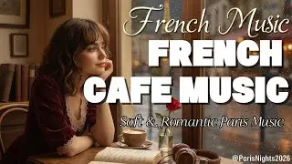 French Caf&eacute; Music &ndash; La Vie en Tendresse ☕ Soft & Romantic Paris Music | La Rose Chantee