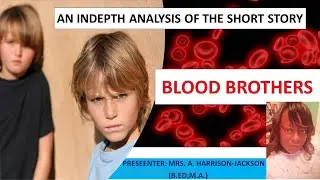 In -depth  Analysis of the short story, Blood Brothers