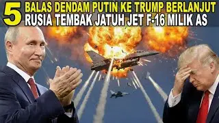 5. PUTIN'S REVENGE ON TRUMP CONTINUES!! RUSSIA SHOOTS DOWN A US F16 JET