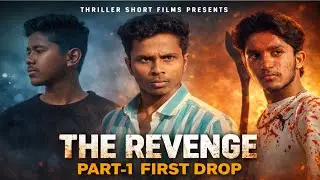 THE REVENGE PART-1 &ndash; FIRST DROP | Title Track | Thriller Short Film