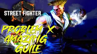 Street Fighter 6 ▰ Problem X Amazing Guile Gameplay Showcase ● Closed Beta Test 2.0【1080p 60fps】