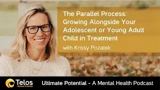 The Parallel Process: Growing Alongside Your Adolescent or Young Adult Child in Treatment