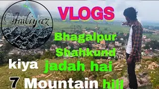!! Bhagalpur Shahkund !!  (Bihar) 7 mountain hill 🏔️🏔️ kiya jagah hai Gumne ka 😲 very nice mountain 