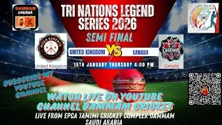 TRI NATIONS LEGEND SERIES 2026.Semi final Match P E UK VS Toronto  Canada LIVE FROM DAMMAM SAUDI Arb